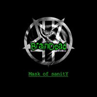 BrainDead - Mask of Sanity (Explicit)