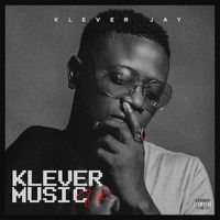 Klever Jay - Klever Music (Vol. 1 [Explicit])