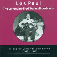 Les Paul Trio - Les Paul Trio: Legendary Fred Waring Broadcasts (The) (Historic Live Performances, 1939-1941)