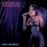 Missing Persons - A Night In San Francisco (Live)