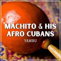 Machito And His Afro Cubans - Yambu