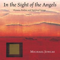 Michael Joncas - In the Sight of the Angels