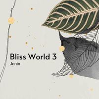 Jonin - Bliss World 3 (Explicit)