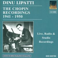 Dinu Lipatti - Chopin, F.: Piano Music (Dinu Lipatti - The Chopin Recordings) (1941-1950)