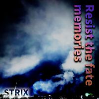 Strix - Resist the fate/memories