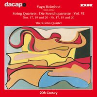 Kontra Quartet - Holmboe: String Quartets Nos. 17, 19 & 20