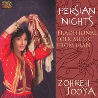 Zohreh Jooya - Zohreh Jooya: Persian Nights - Traditional Folk Music From Iran