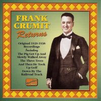 Frank Crumit - CRUMIT, Frank: Frank Crumit Returns (1920-1938)