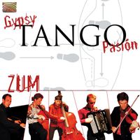 ZUM - Zum: Gypsy Tango Pasion