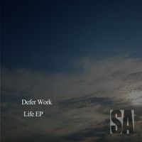 Defer Work - Life EP