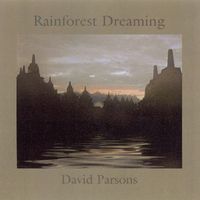 David Parsons - Parsons: Rainforest Dreaming