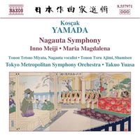 Takuo Yuasa - Yamada, K.: Nagauta Symphony / Meiji Symphony / Maria Magdalena