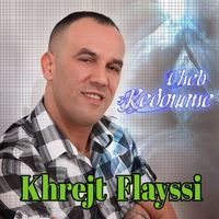 cheb redouane - Khrejt Flayssi