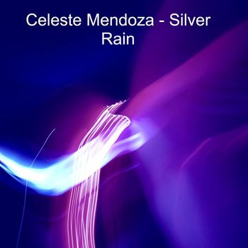 Celeste Mendoza - Silver Rain