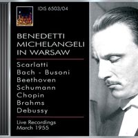 Arturo Benedetti Michelangeli - Michelangeli, Arturo Benedetti: Michelangeli in Warsaw (13 and 27 March 1955)