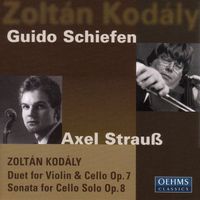 Guido Schiefen - Kodaly: Duo / Cello Sonata
