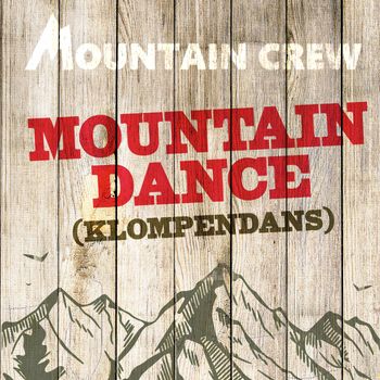 Mountain Crew - Mountain Dance (Klompendans)