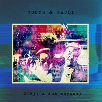 Youth, Gaudi - 2063: A Dub Oddysey