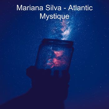 Mariana Silva - Atlantic Mystique