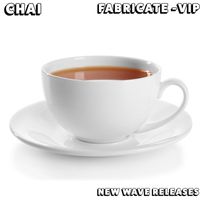 Chai - Fabricate-VIP