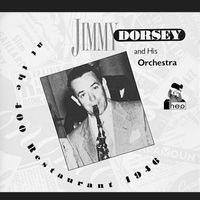 Jimmy Dorsey And His Orchestra - At The 400 Restaurant 1946