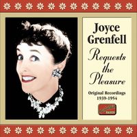 Joyce Grenfell - Grenfell, Joyce: Requests the Pleasure (1939-1954)