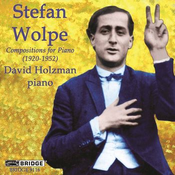 David Holzman - Wolpe: Compositions for Piano