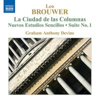 Graham Anthony Devine - Brouwer: Guitar Music, Vol. 4 - La Ciudad De Las Columnas / Nuevos Estudios Sencillos