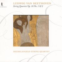 Michelangelo String Quartet - Beethoven, L.: String Quartets Nos. 1 and 2