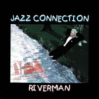 Jazz Connection - Riverman
