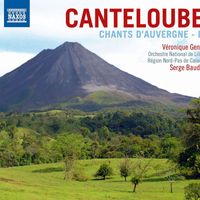 Véronique Gens - Canteloube: Chants D'Auvergne (Selections), Vol. 2 / Chant De France / Triptyque