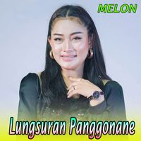 Melon - Lungsuran Panggonane