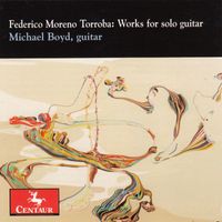 Michael Boyd - Moreno Torroba: Works for Solo Guitar