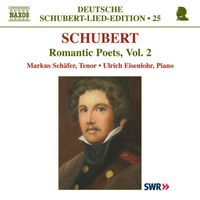 Markus Schäfer - Schubert: Lied Edition 25 - Romantic Poets, Vol. 2