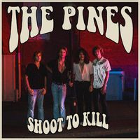 The Pines - Shoot to Kill (Explicit)