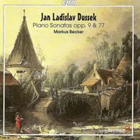 Markus Becker - Dussek, J.L.: Piano Sonatas - Opp. 9 and 77