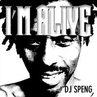 Dj Speng - I'm Alive