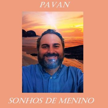 Pavan - Sonho de Menino