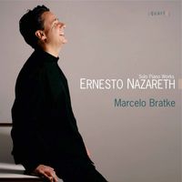 Marcelo Bratke - Ernesto Nazareth: Solo Piano Works