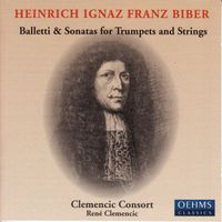 Clemencic Consort - Biber: Balletti and Sonatas for Trumpets and And Strings