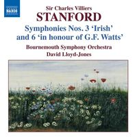 David Lloyd-Jones - Stanford: Symphonies, Vol. 3 (Nos. 3 and 6)