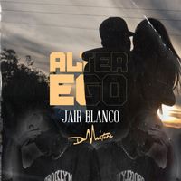 Jair Blanco - Alter Ego