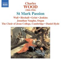 Daniel Hyde - Wood, C.: St. Mark Passion