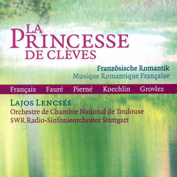 Lajos Lencsés - Francaix, J.: Princesse De Cleves (La) / 15 Portraits D'Enfants D'Auguste Renoir / Koechlin, C.: 4 Vocalises (Lences)