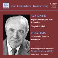 Serge Koussevitzky - Wagner: Opera Overtures / Brahms: Academic Festival Overture (Boston Symphony / Koussevitzky) (1946-1949)