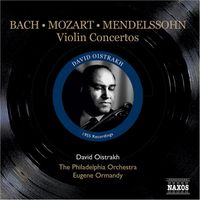 David Oistrakh - Mendelssohn / Mozart / Bach, J.S.: Violin Concertos (Oistrakh, Ormandy) (1955)