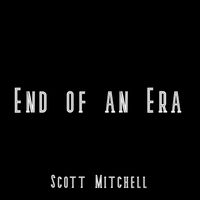 Scott Mitchell - End of an Era
