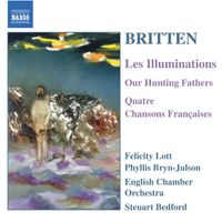 Steuart Bedford - Britten: Illuminations (Les) / Our Hunting Fathers / Chansons Francaises