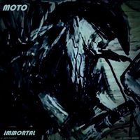Moto - Immortal