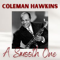 Coleman Hawkins - A Smooth One